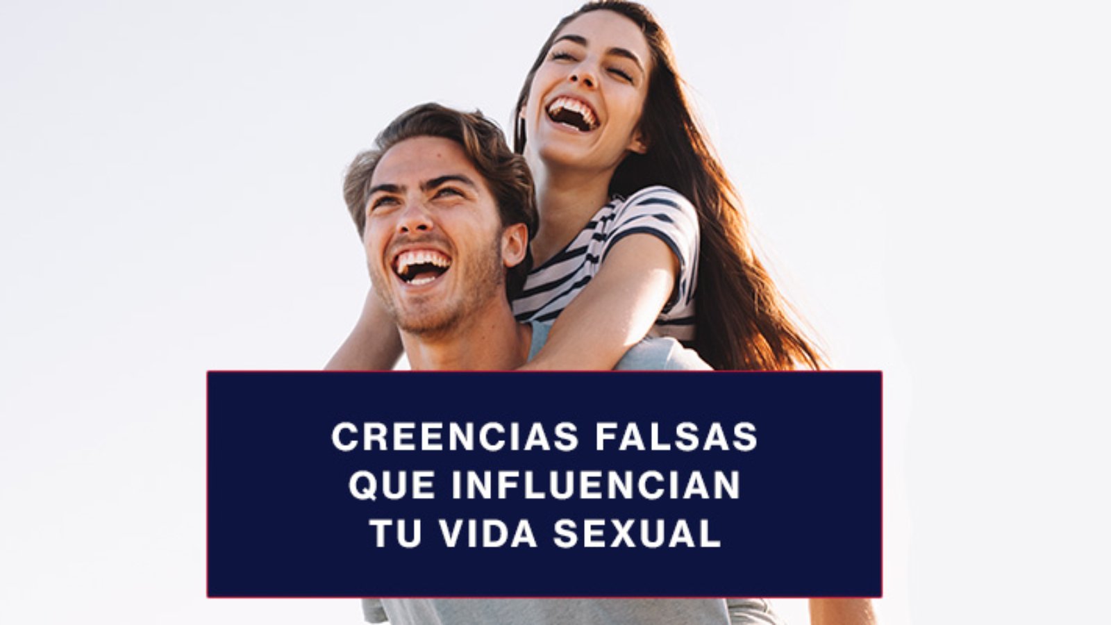 Creencias falsas que influencian tu vida sexual