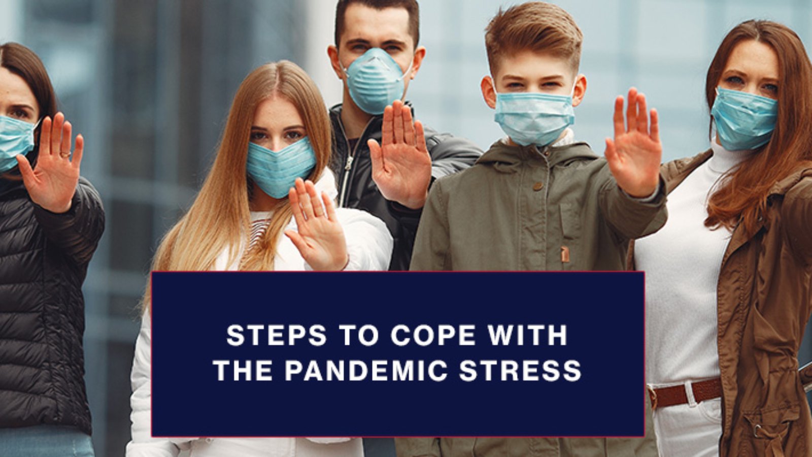 Steps-to-Cope-with-the-Pandemic-Stress-blog