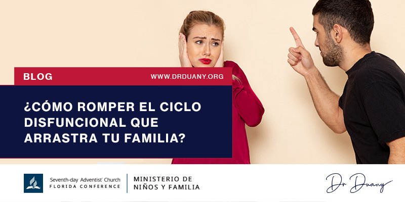 ¿Cómo Romper El Ciclo Disfuncional Que Arrastra Tu Familia? | Dr Duany