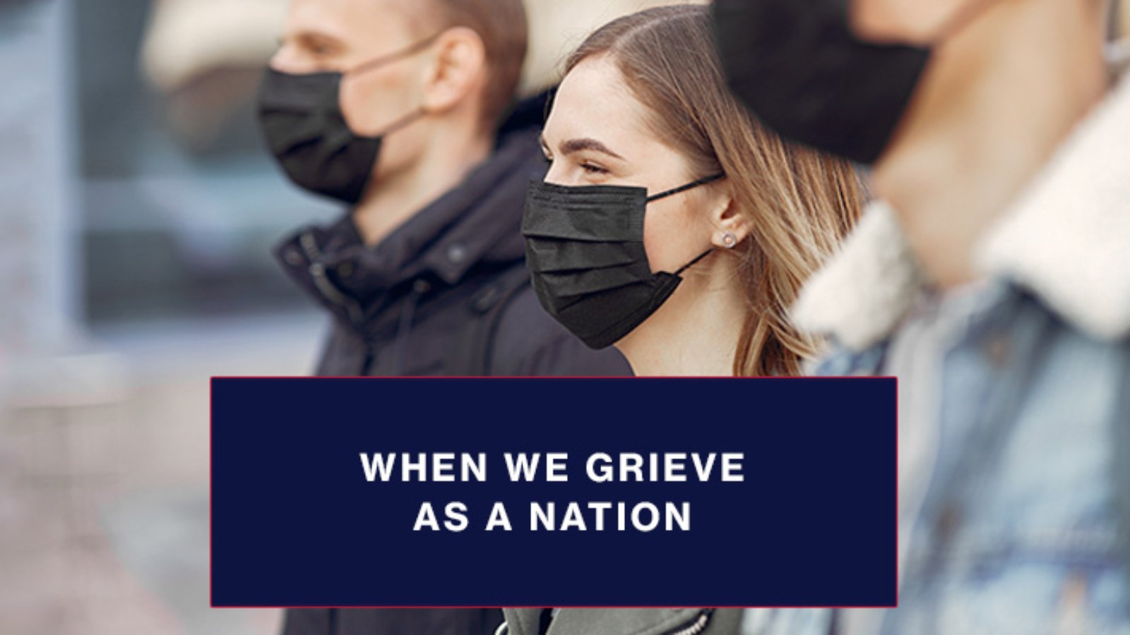 When-we-grieve-as-a-nation