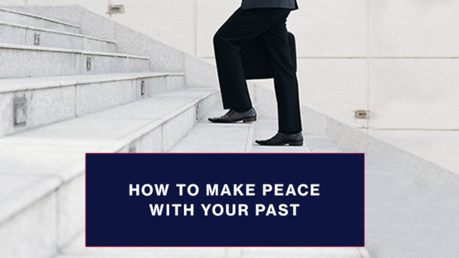 How-to-make-peace-with-your-past-II-blog