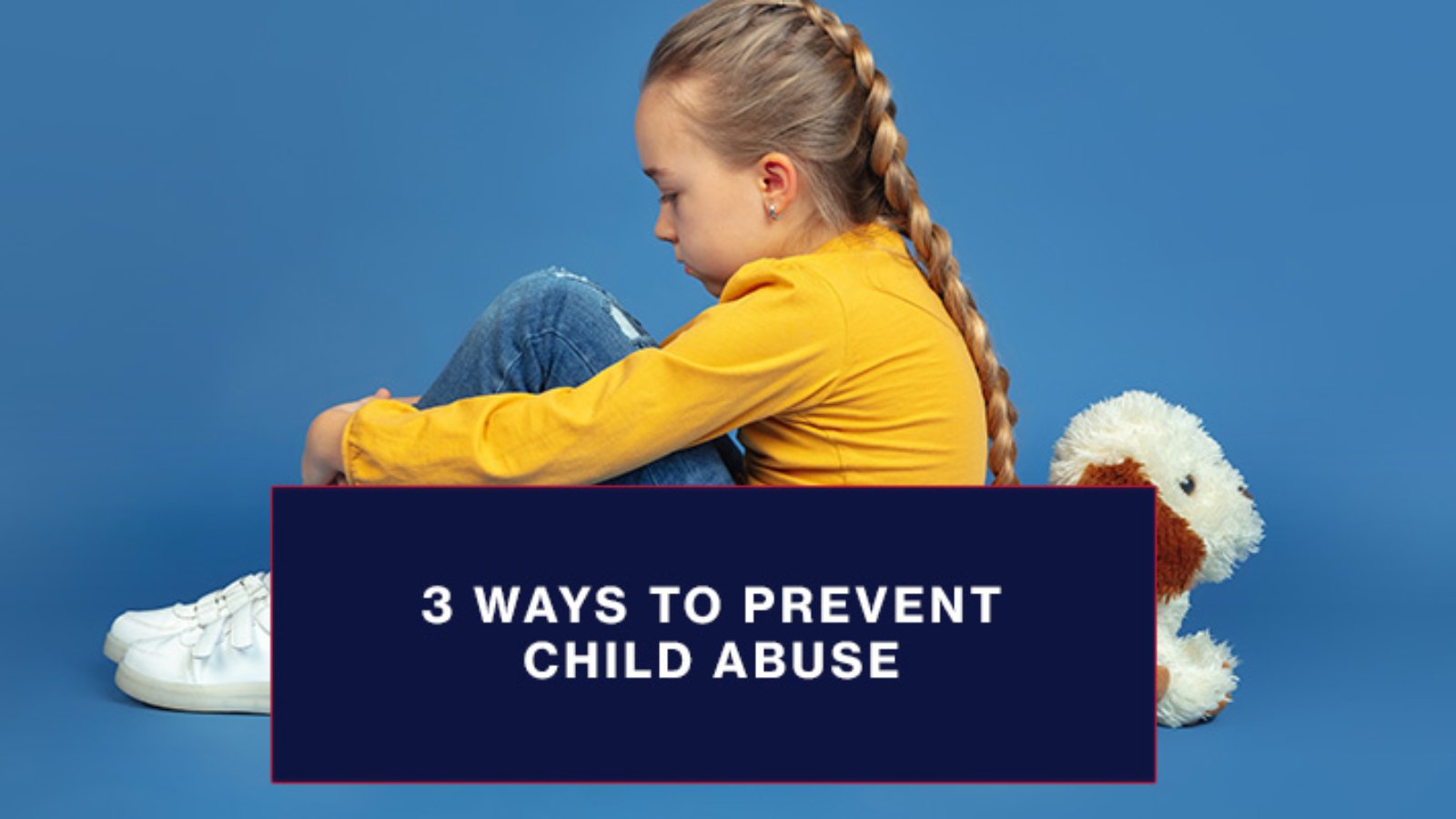 3-ways-to-prevent-child-abuse