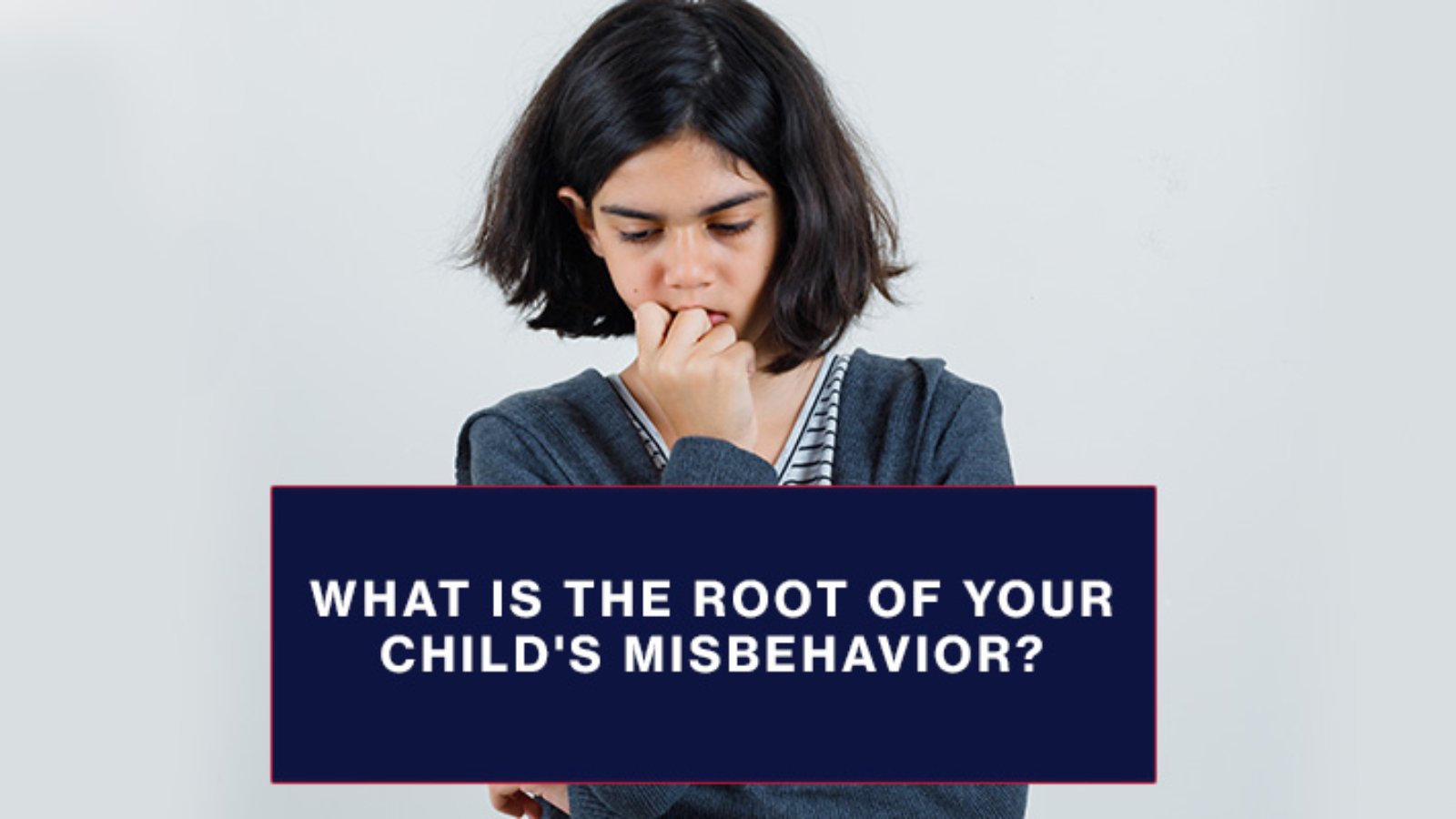 What-is-the-root-of-your-child's-misbehavior