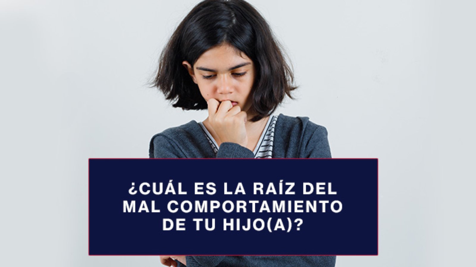 ¿Cuál-es-la-raíz-del-mal-comportamiento-de-tu-hijo(a)