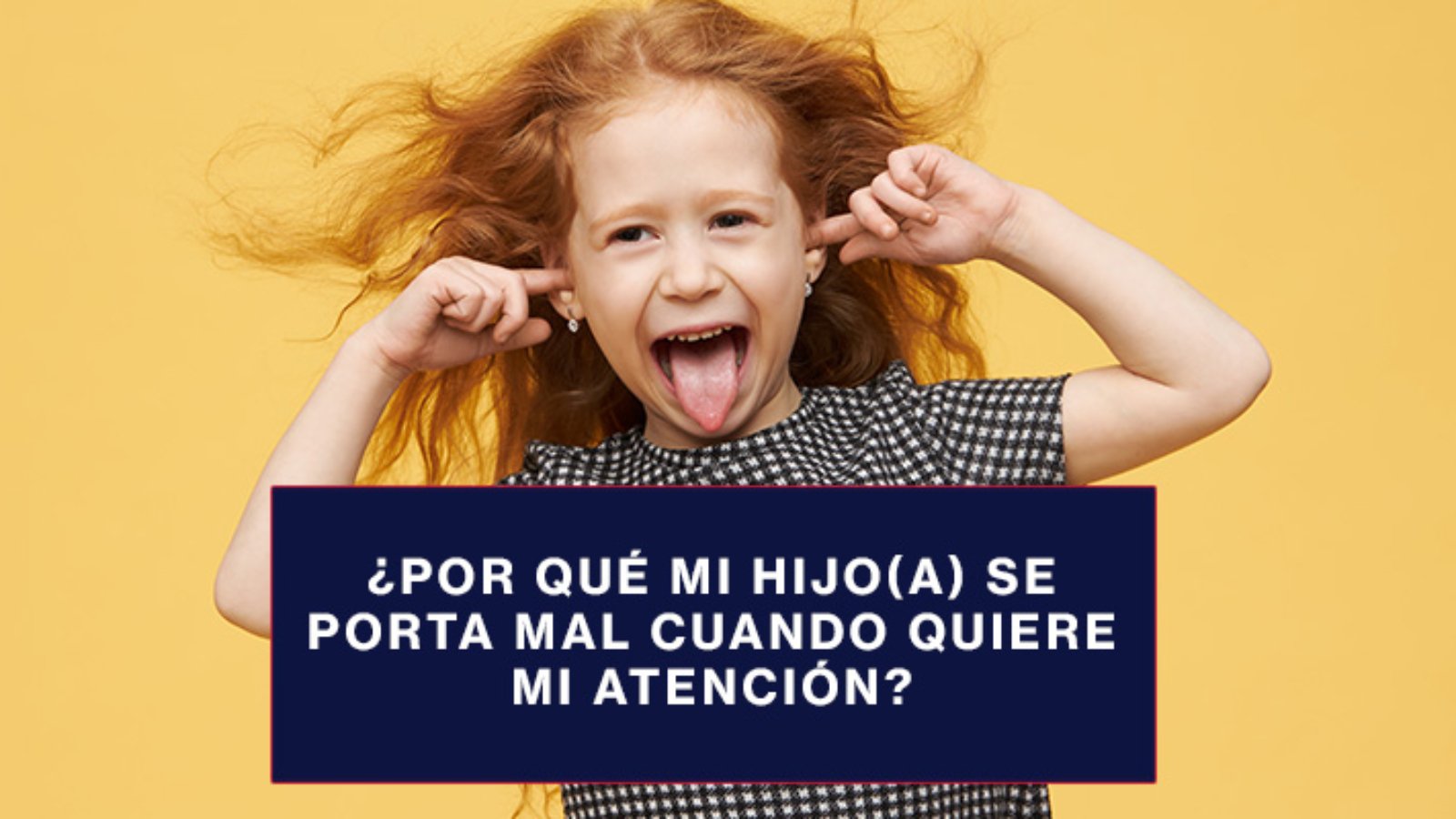 ¿Por-qué-mi-hijo(a)-se-porta-mal-cuando-quiere-mi-atención-blog