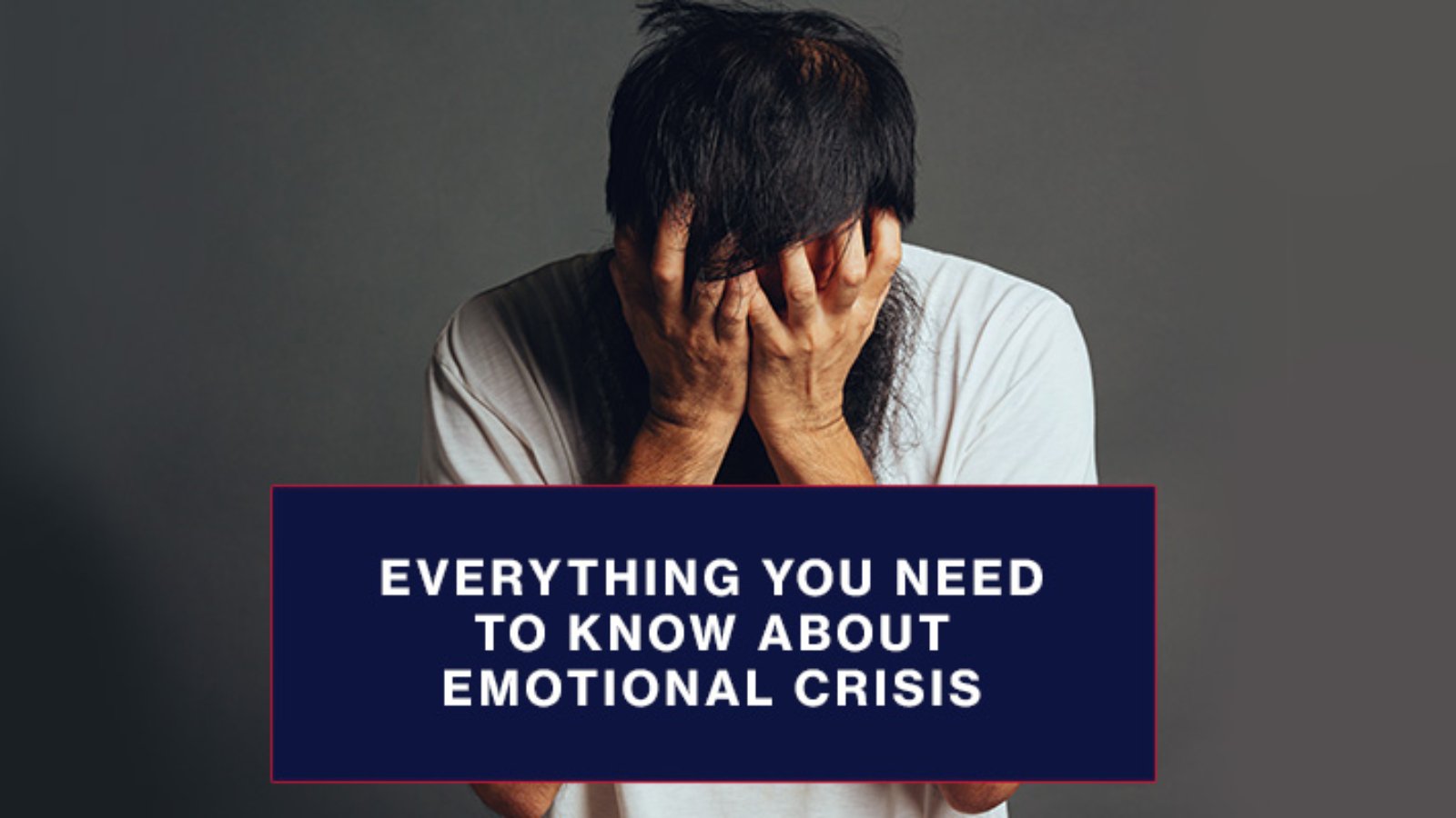 emotional crisis