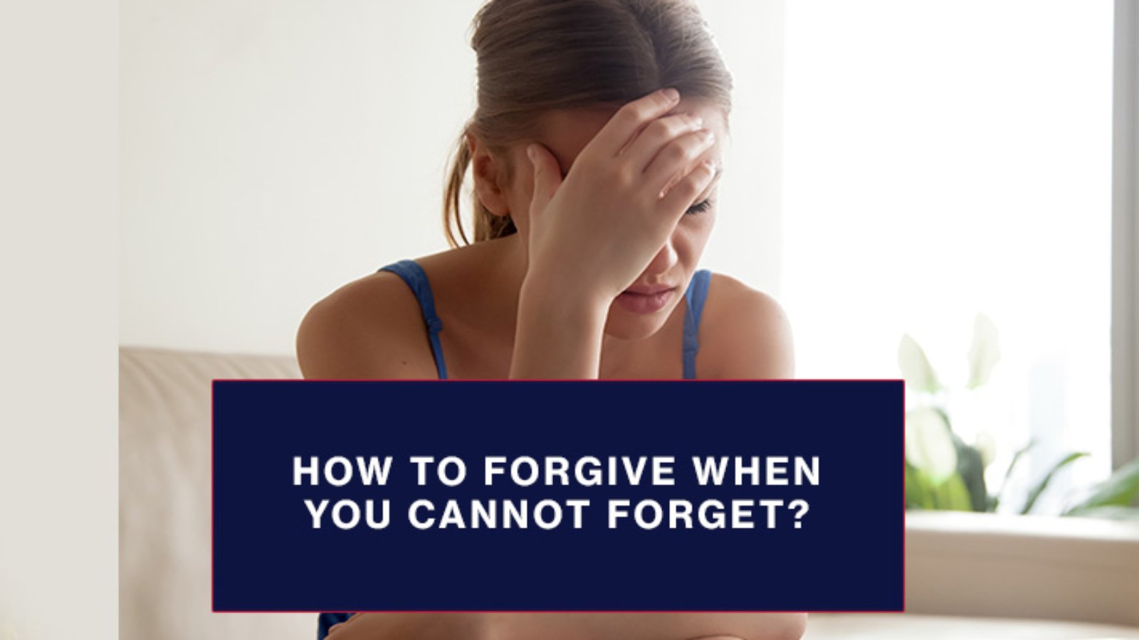 How to forgive