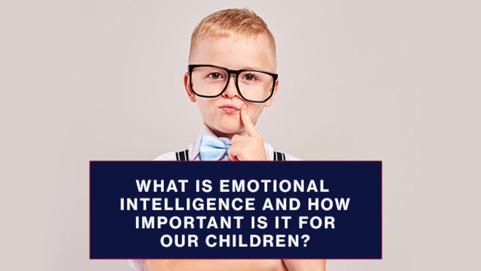 What-is-Emotional-Intelligence-and-how-important-is-it-for-our-children