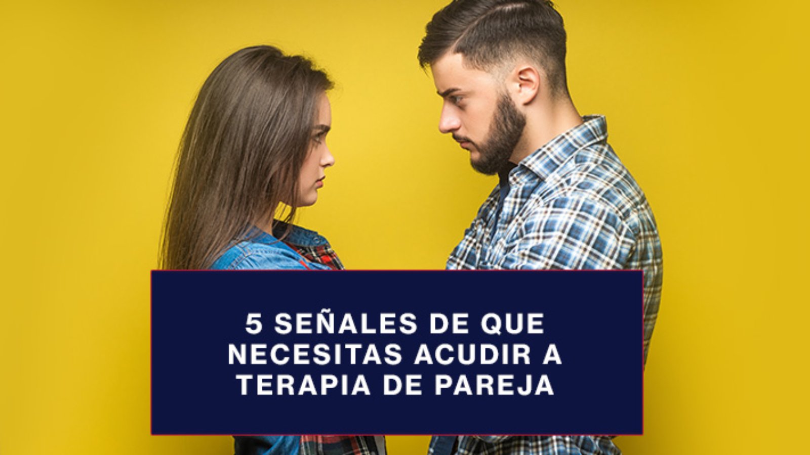 Señales de que necesitas acudir a terapia de pareja