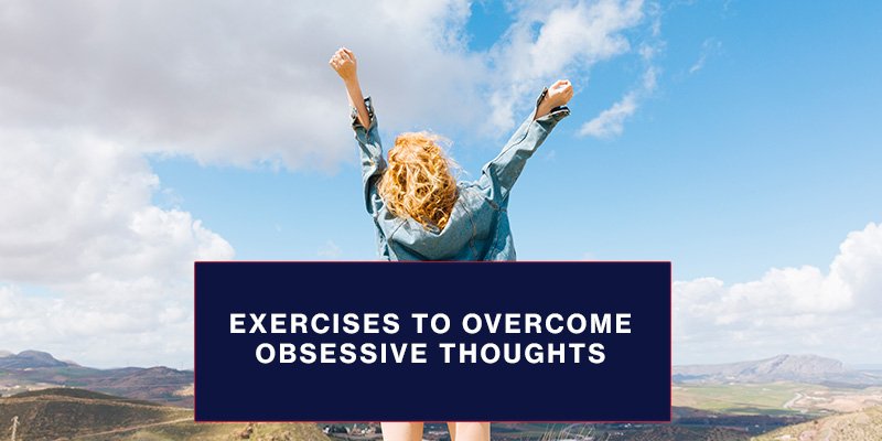 How To Overcome Obsessive Thoughts