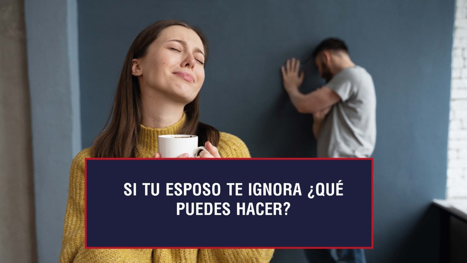 tu esposo te ignora